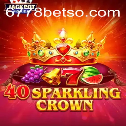 Descubra o Fascinante Mundo de 40SparklingCrown no 6778BET.COM