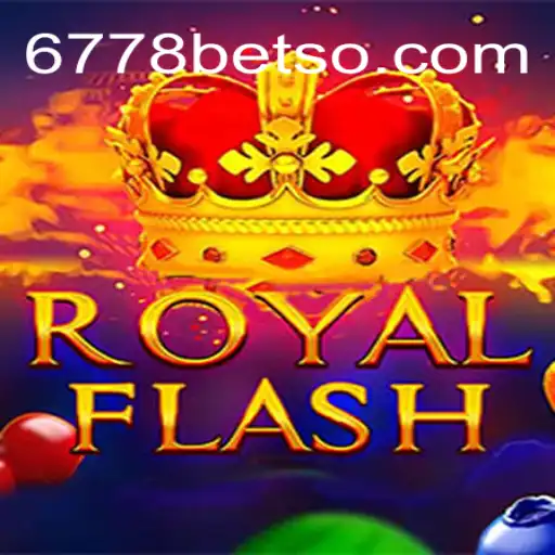 Entendendo o Jogo RoyalFlash na Plataforma 6778BET.COM