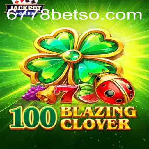 Explorando o Mundo de 100BlazingClover: O Jogo de 6778BET.COM